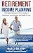 Retirement Income Planning:...
