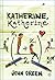 Katherine, Katherine by John Green