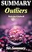 Summary - Outliers: The Story of Success - By Malcolm Gladwell (Outliers: The Story of Success - Summary, Book, Paperback, Hardcover, Audible, Audiobook,)