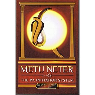 Metu Neter Vol 6: The Ra Initiation System (Paperback)