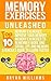 Memory Exercises Unleashed: Memory Exercises: Improve Your Memory, Memory Exercises To Remember Work And Social Life And Memory Exercises Guide to Learn Faster