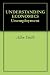 UNDERSTANDING ECONOMICS Une...