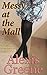 Messy at the Mall by Alexis Greene