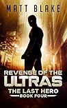 Revenge of the ULTRAs (The Last Hero, #4)