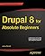 Drupal 8 for Absolute Beginners