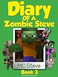 Diary of a Zombie Steve: Book 3