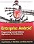 Enterprise Android: Programming Android Database Applications for the Enterprise