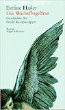 Die Wachsflügelfrau: Geschichte der Emily Kempin Spyri