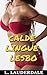 Calde Lingue Lesbo: 5 Racconti Erotici Lesbo Espliciti (La prima esperienza lesbica) (Italian Edition)
