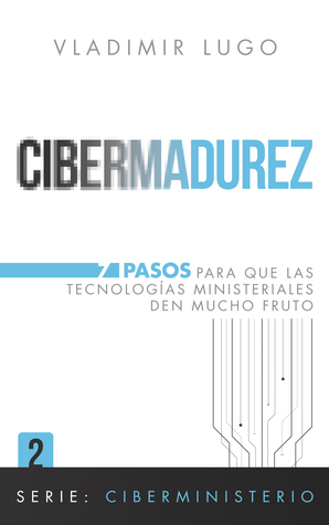 Cibermadurez: 7 pasos para que las tecnologías ministeriales den mucho fruto