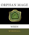 Orphan Mage: Wren Orphan Mage: Wren