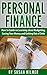 Personal Finance: How to Guide about Learning About Budgeting, Saving Your Money, and Getting Out of Debt