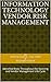 Information Technology Vendor Risk Management: (28 Pages) Research Paper: Identified Risks Throughout the Sourcing and Vendor Management Life Cycle