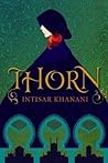 Thorn by Intisar Khanani Thorn by Intisar Khanani