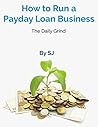 How to Run a Payday Loan Business: The Daily Grind