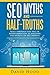 SEO Myths and Half-Truths: ...