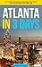 Atlanta in 3 Days: The Definitive Tourist Guide Book That Helps You Travel Smart and Save Time (USA Travel Guide)
