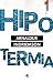 Hipotermia by Arnaldur Indriðason Hipotermia by Arnaldur Indriðason