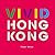 Vivid Hong Kong by Palani Mohan