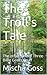 The Troll's Tale: The other side of Three Billie Goats Gruff (Troll Tales Book 1)