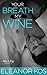 Your Breath My Wine (Wine &...
