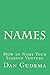 Names: How To Name Your Start-Up Venture (Tools For Tech Start-Ups)