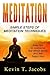 Meditation: Simple Steps of Meditation Techniques: Easy Tips to Overcome Fear-Stress-Anxiety and Feel Happy Now (mindfulness meditation for beginners meditation Relaxation)