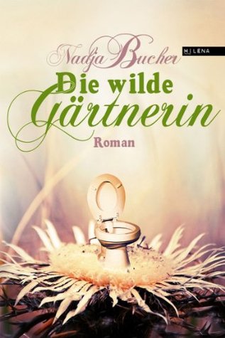 Die wilde Gärtnerin (Kindle Edition)