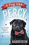 A Pug Like Percy: A heartwarming tale for the whole family