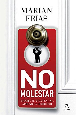 No molestar: Mejora tu vida sexual, aprende a disfrutar (Espasa Hoy) (Spanish Edition)