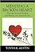Mending a Broken Heart: Thr...