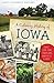 A Culinary History of Iowa: Sweet Corn, Pork Tenderloins, Maid-Rites & More
