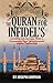 The Annotated Quran (Koran) for Infidels: Including Introduction, History, Commentary and Three Complete English Translations