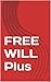 FREE WILL Plus