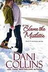 Blame The Mistletoe by Dani Collins