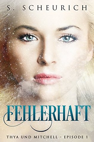 Fehlerhaft (Thya und Mitchell, #1)