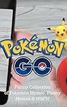 Pokemon Go: Pokemon Go Best Memes, Best Memes & NSFW