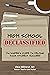 High School Declassified: A...