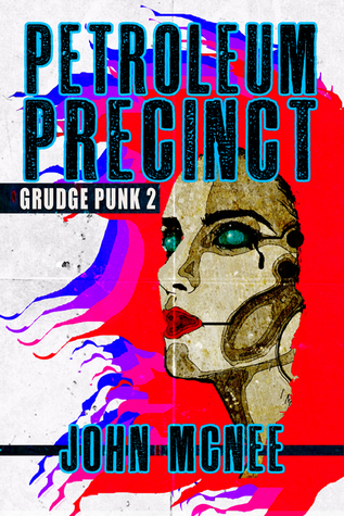 Petroleum Precinct: Grudge Punk 2