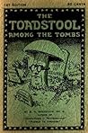 The Toadstool Among the Tombs by B.H. Shadduck