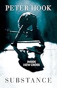 Substance: Inside New Order 