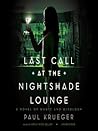 Last Call at the Nightshade Lounge by Paul   Krueger
