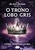 O Trono Lobo Gris (Os Sete Reinos, #3)