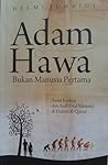 Adam dan Hawa Bukan Manusia Pertama (Teori Evolusi dan Asal Usul Manusia di Dalam Al-Quran)