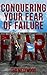 Conquering Your Fear of Failure