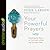 Your Powerful Prayers: Reaching the Heart of God with a Bold and Humble Faith