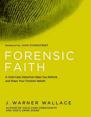 Forensic Faith: A Homicide Detective Makes the Case for a More Reasonable, Evidential Christian Faith (Paperback)