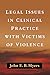Legal Issues in Clinical Practice with Victims of Violence