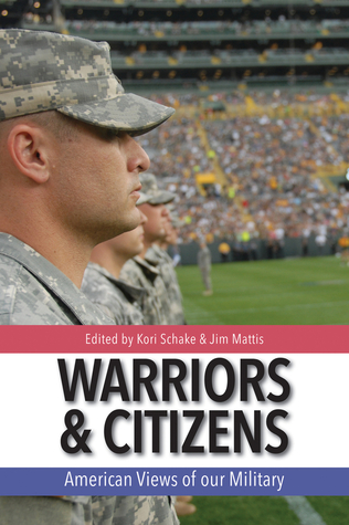 Warriors and Citizens: American Views of Our Military (Kindle Edition)
