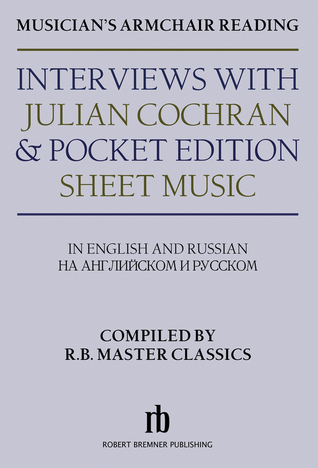 Musician's Armchair Reading: Interviews With Julian Cochran & Pocket Edition Sheet Music (1)